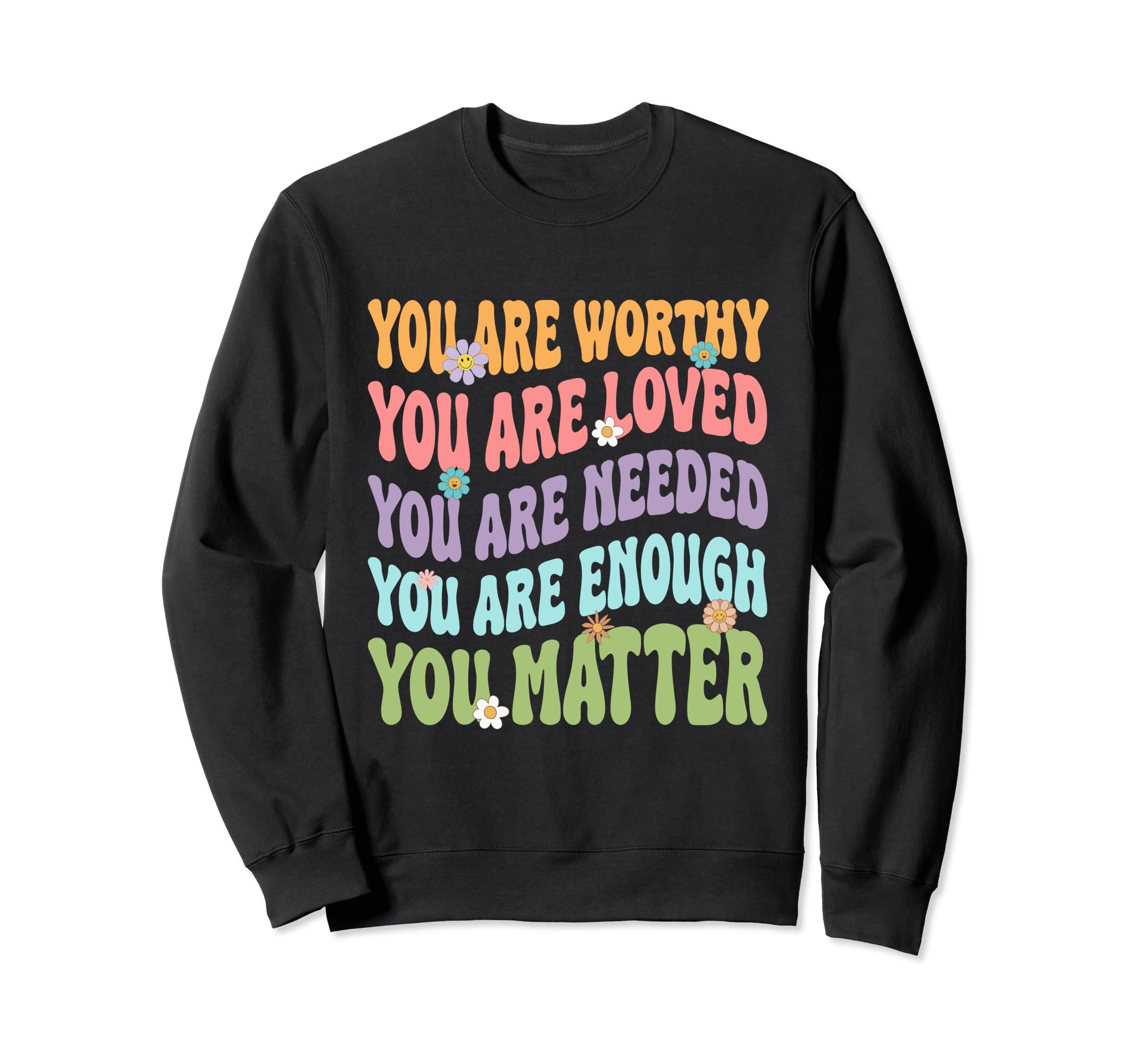 You Matter Kindness Be Kind Sweatshirt - Custom Art Print for Adults - T-Shirt, Sweatshirt, Hoodie