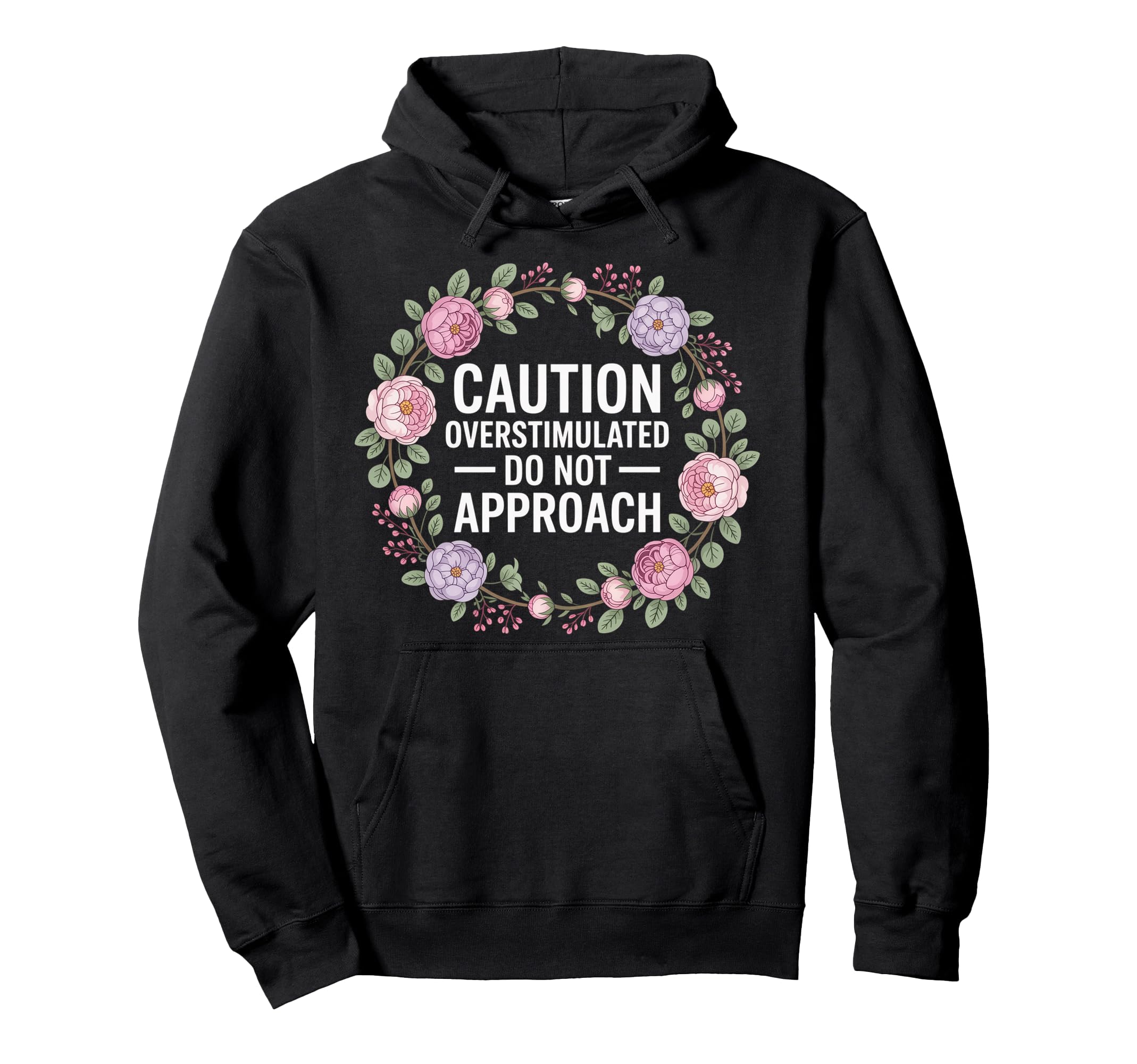 Caution Overstimulated Do Not Approach Hoodie - Aesthetic Graphic Men Women - T-Shirt, Sweatshirt, Hoodie