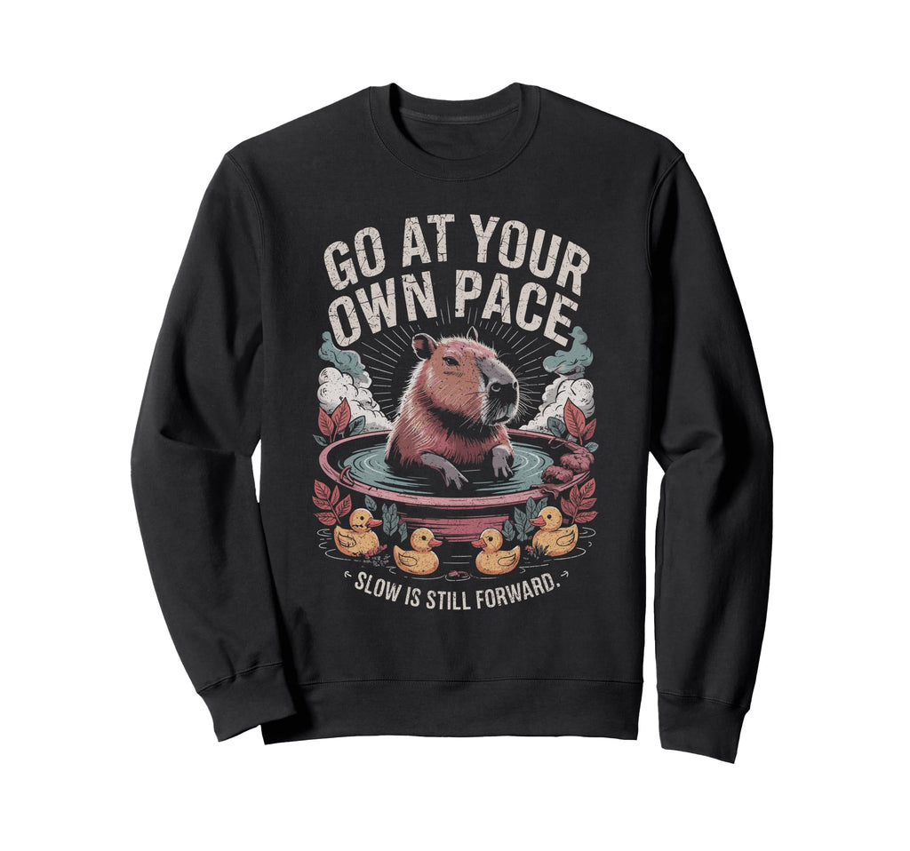 Go Your Own Pace Capybara Ducks Sweatshirt - Streetwear Style Men Women - T-Shirt, Sweatshirt, Hoodie