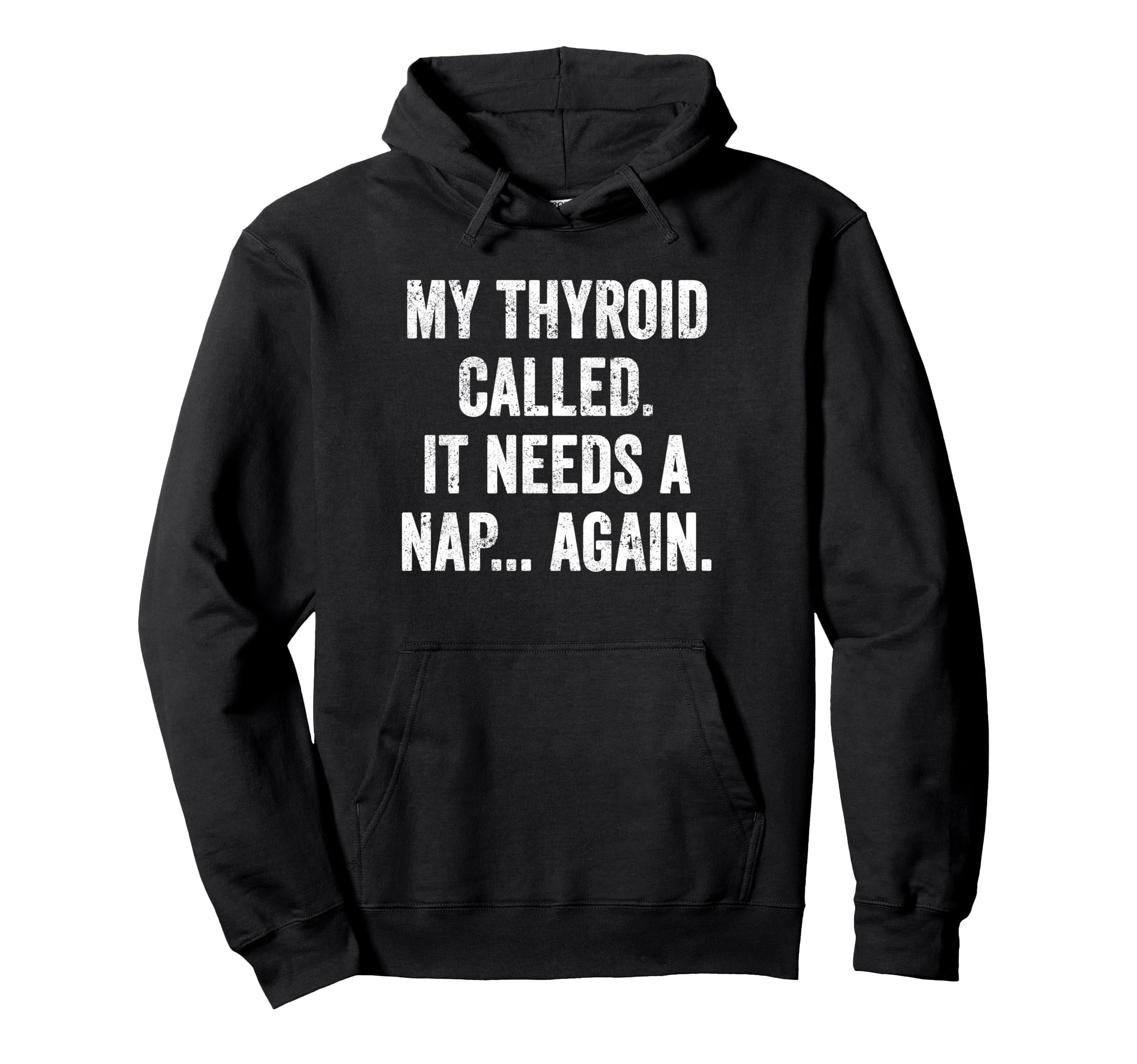 Thyroid Fatigue Chronic Tiredness Hoodie - Minimalist Print Men Women - T-Shirt, Sweatshirt, Hoodie