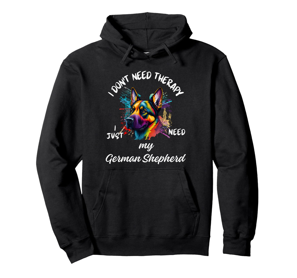 German Shepherd Lover I Just Need My Dog Hoodie - Minimalist Print Unisex - T-Shirt, Sweatshirt, Hoodie