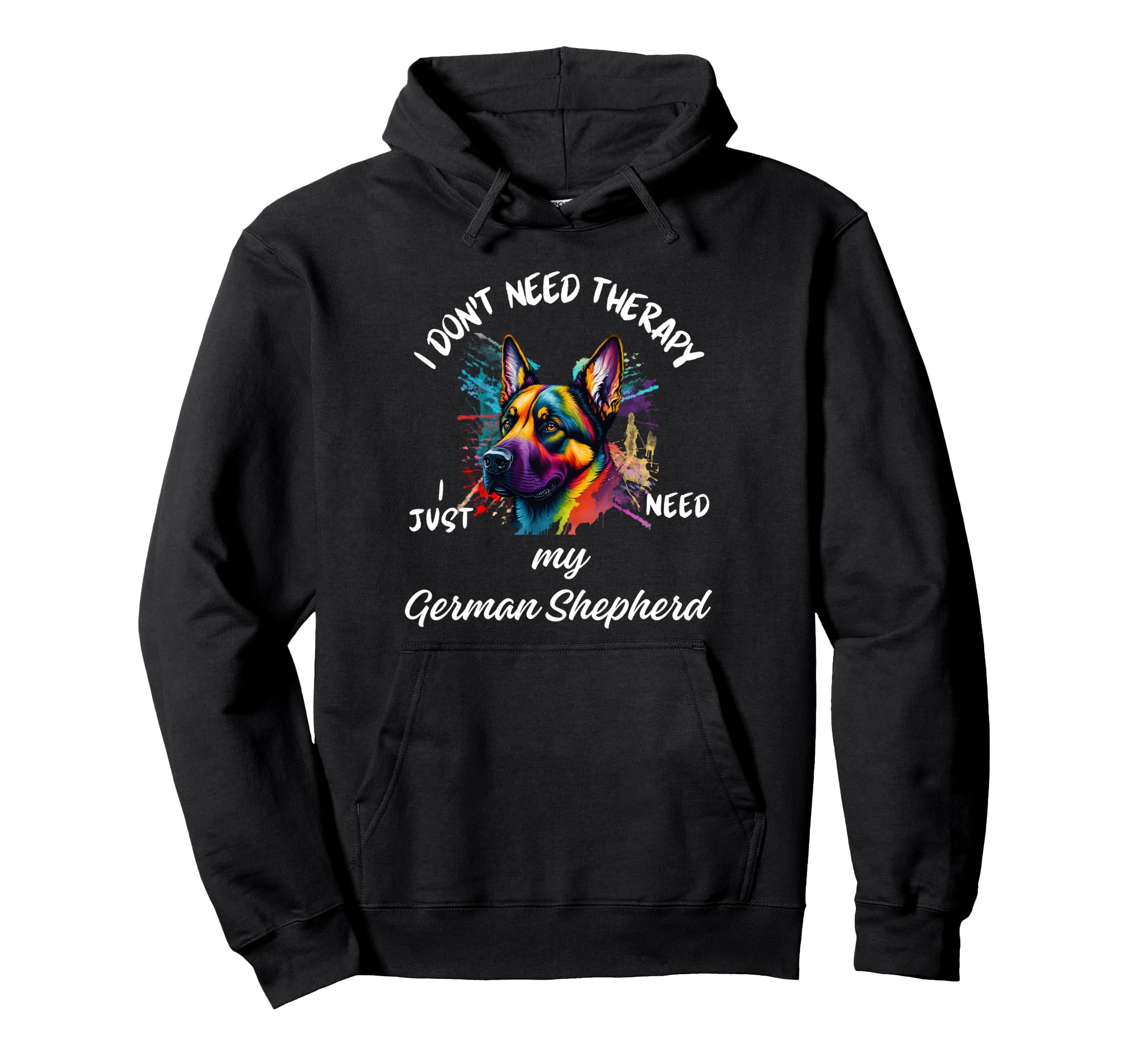 German Shepherd Lover I Just Need My Dog Hoodie - Minimalist Print Unisex - T-Shirt, Sweatshirt, Hoodie