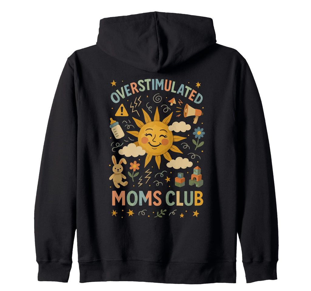 Moms Club Groovy Overstimulated Sweatshirt - Fun Novelty Design Unisex - T-Shirt, Sweatshirt, Hoodie