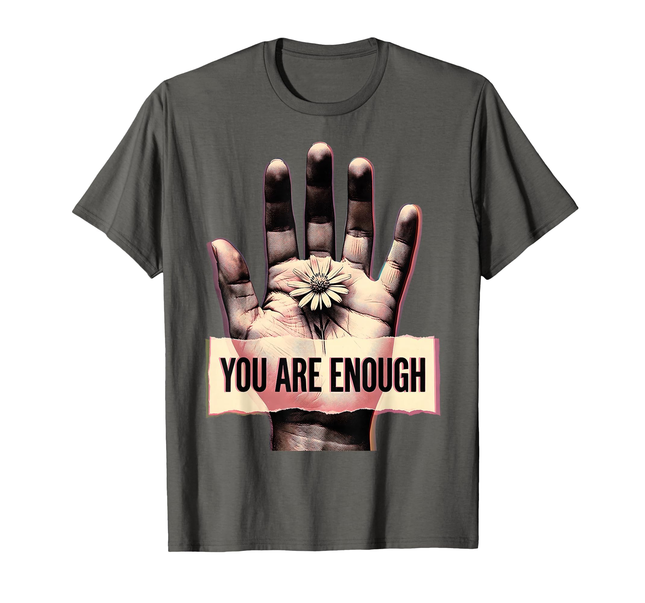 You Are Enough Mental Health Awareness T-Shirt - Streetwear Style Unisex - T-Shirt, Sweatshirt, Hoodie