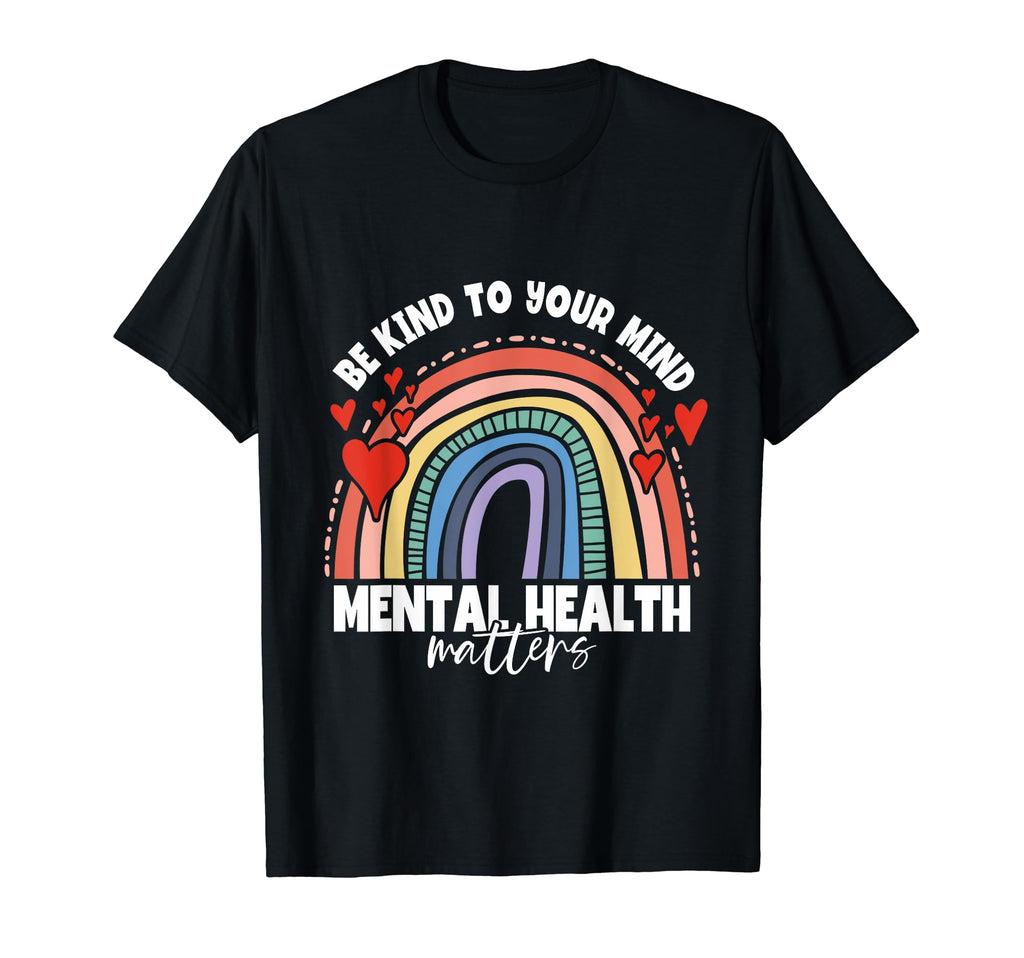 Be Kind To Your Mind Rainbow Mental T-Shirt - Minimalist Print Men Women - T-Shirt, Sweatshirt, Hoodie