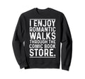 Walks Through Comic Book Store Comic Sweatshirt - Aesthetic Graphic Unisex - T-Shirt, Sweatshirt, Hoodie