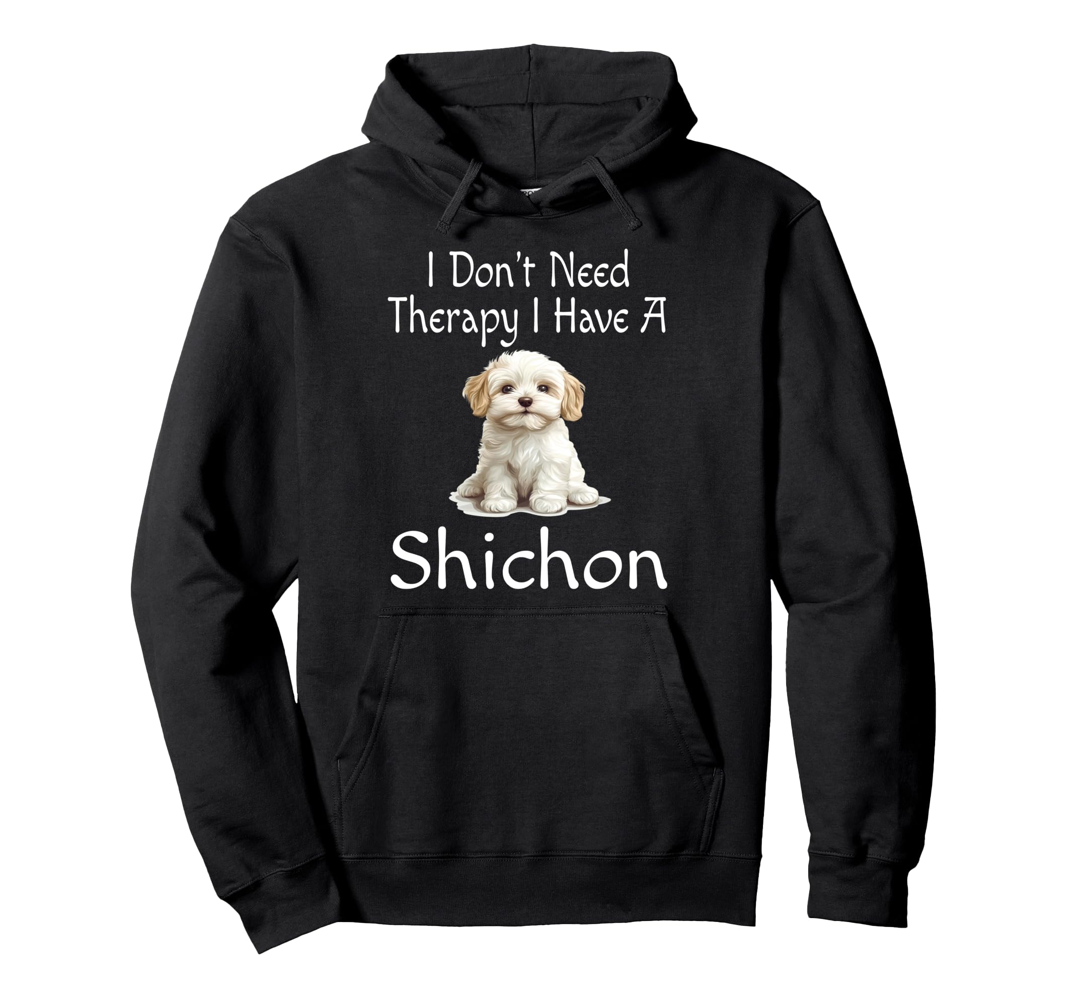 Funny I Dont Need Therapy I Have Hoodie - Casual Everyday Wear Unisex - T-Shirt, Sweatshirt, Hoodie