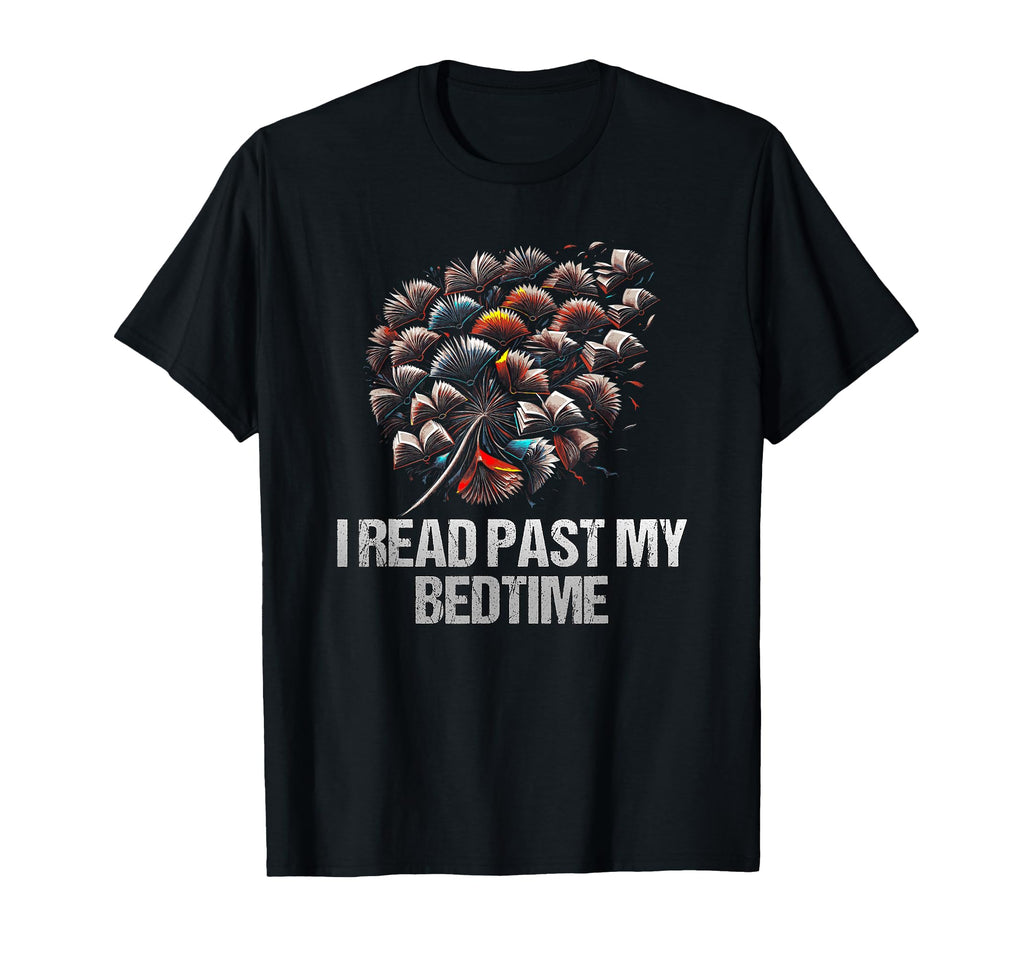 I Read Past My Bedtime Funny Bookworm Book T-Shirt - Unique Graphic Unisex - T-Shirt, Sweatshirt, Hoodie