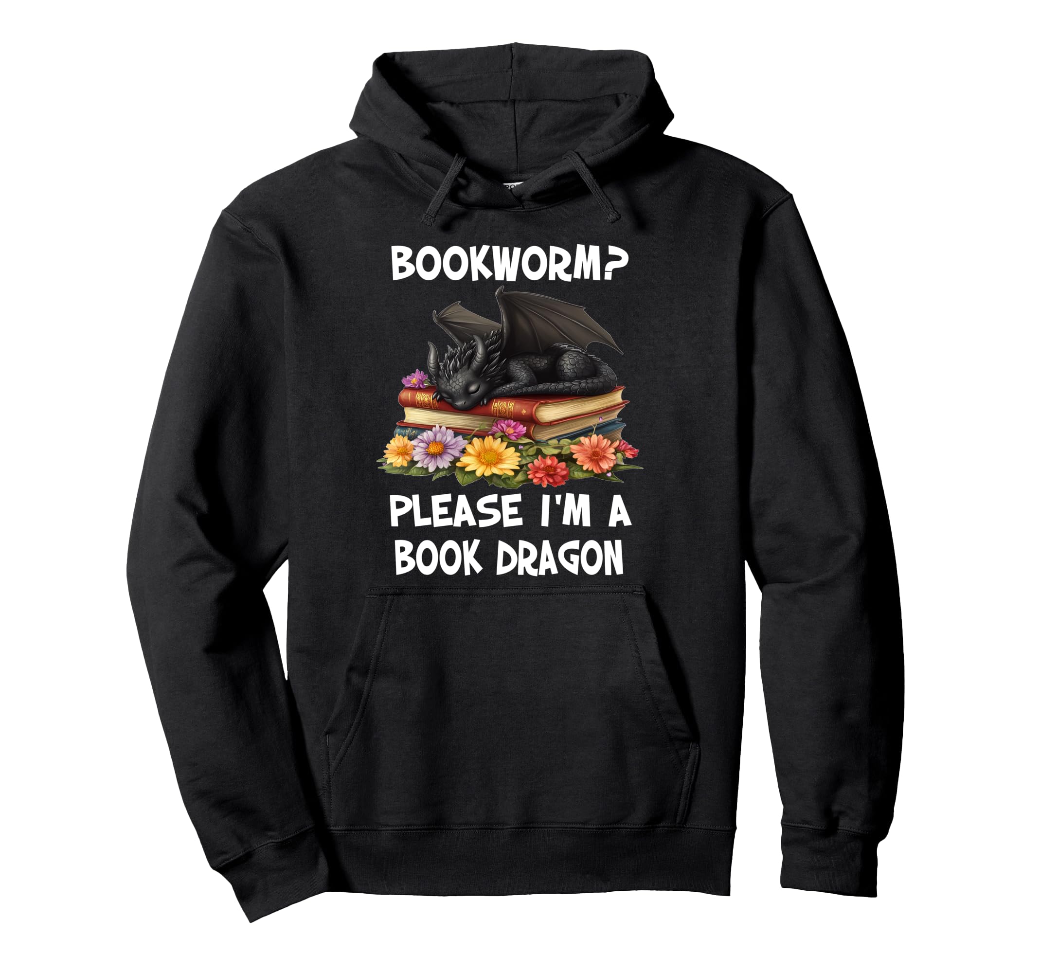 Bookworm Please Im Book Dragon Funny Hoodie - Custom Art Print Men Women - T-Shirt, Sweatshirt, Hoodie