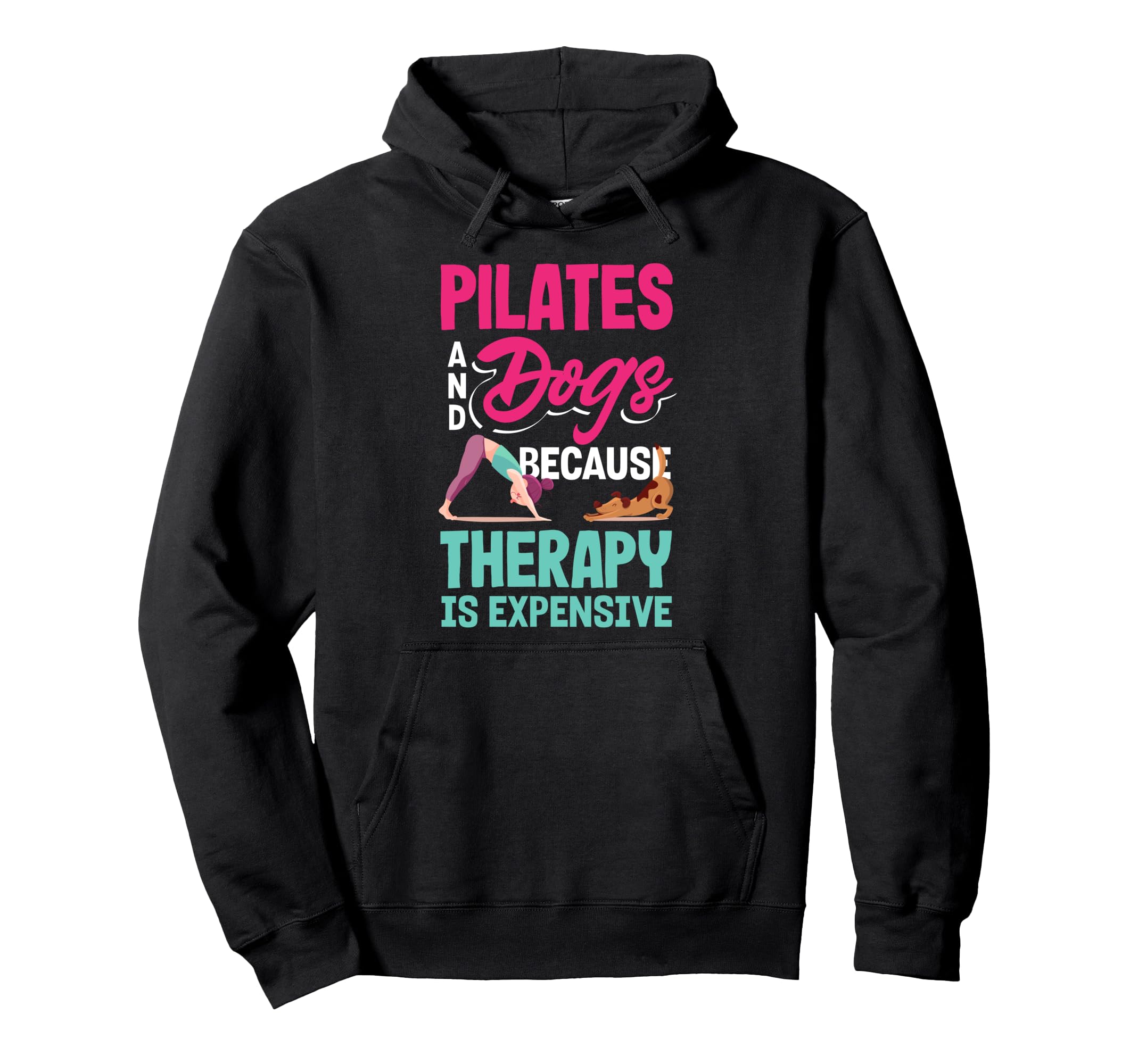 Pilates And Dogs Because Therapy Is Hoodie - Aesthetic Graphic Men Women - T-Shirt, Sweatshirt, Hoodie