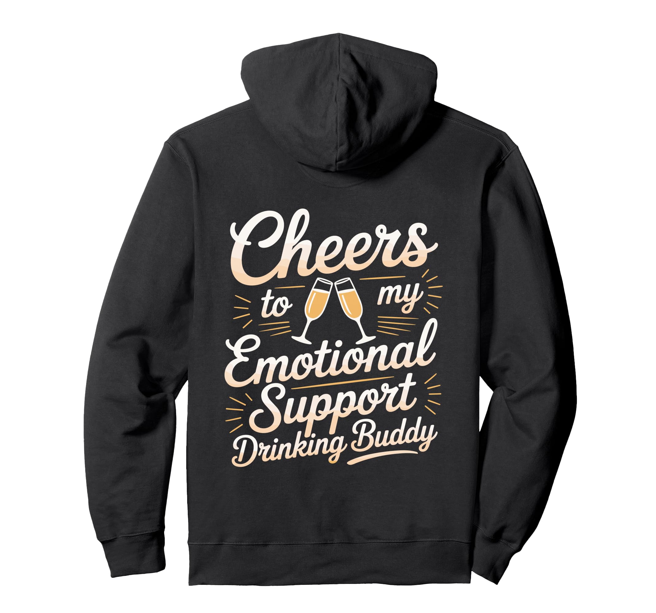 Emotional Support Drinking Buddy Do Sweatshirt - Fun Novelty Design Unisex - T-Shirt, Sweatshirt, Hoodie