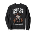 Hold Partner Im Overstimulated Funny Sweatshirt - Graphic Print Unisex - T-Shirt, Sweatshirt, Hoodie