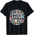 Matching Easter family 2026 tees Unisex T-shirt, Sweatshirt, Hoodie, Long Sleeve Tee - T-Shirt, Sweatshirt, Hoodie