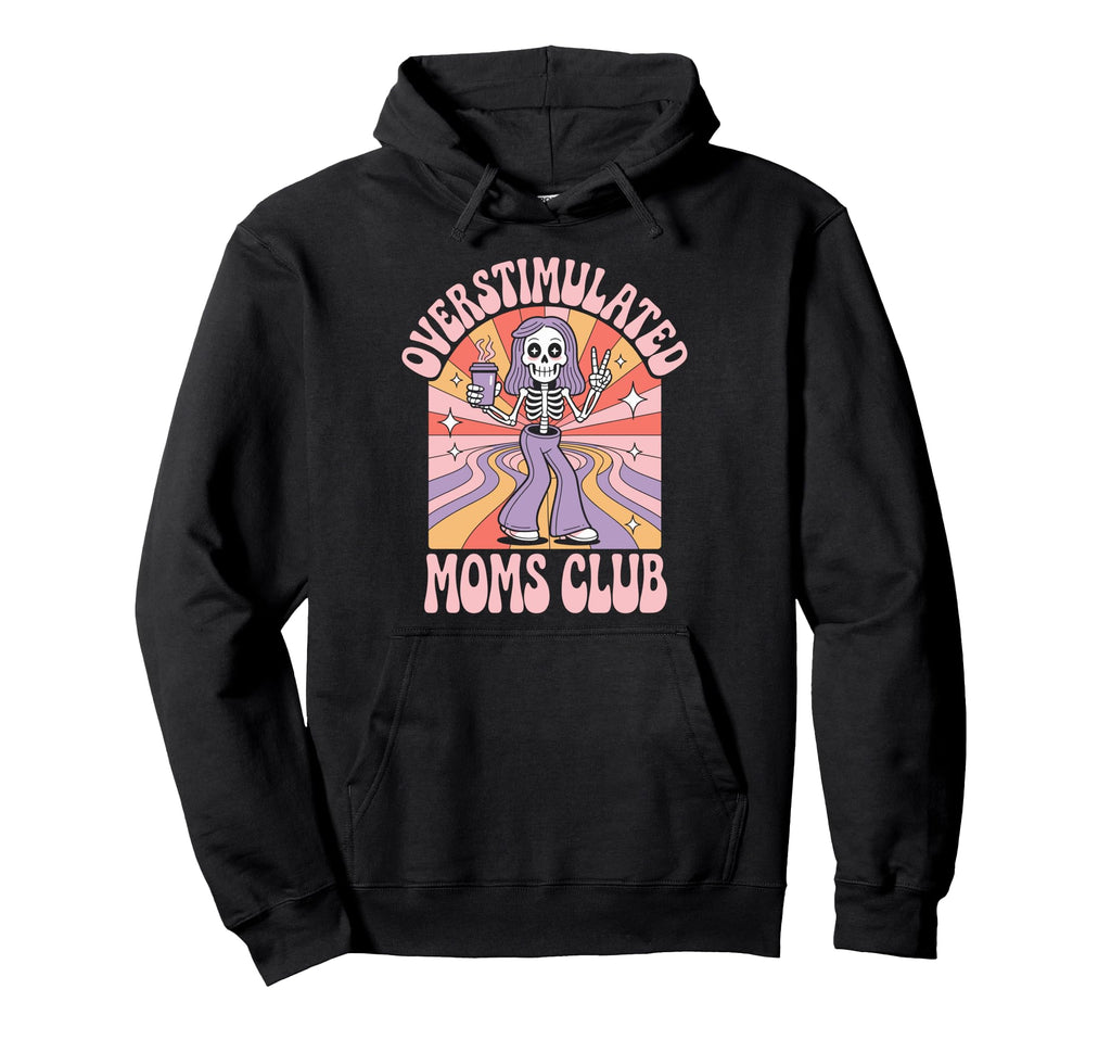 Overstimulated Moms Club Groovy Sweatshirt - Fun Novelty Design Men Women - T-Shirt, Sweatshirt, Hoodie