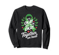Its Okay To Not Be Okay World Mental Sweatshirt - Graphic Print for Adults - T-Shirt, Sweatshirt, Hoodie