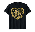 Self Love Club Gift Fancy Gold Diamond T-Shirt - Streetwear Style Unisex - T-Shirt, Sweatshirt, Hoodie