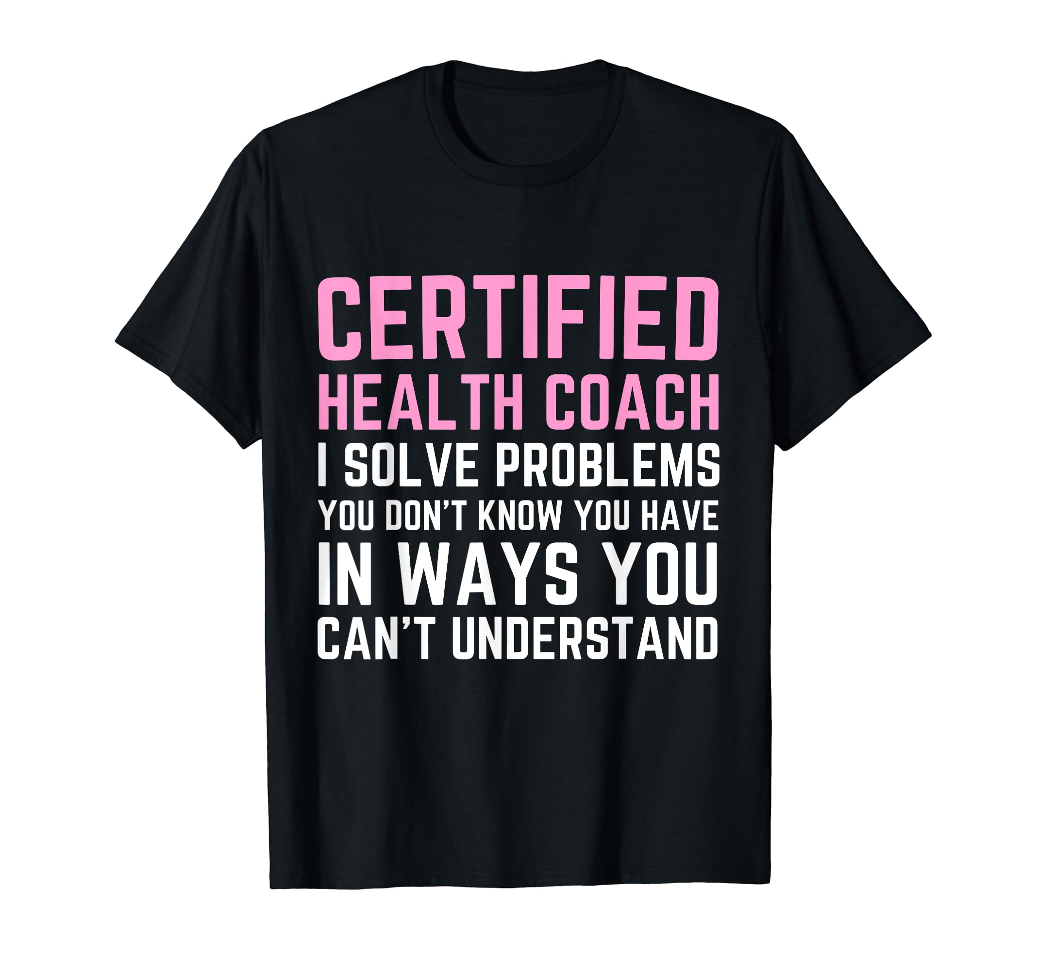 Funny Certified Health Coach T-Shirt - Casual Everyday Wear for Adults - T-Shirt, Sweatshirt, Hoodie