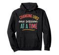 Changing Lives One Session Time Hoodie - Fun Novelty Design for Adults - T-Shirt, Sweatshirt, Hoodie