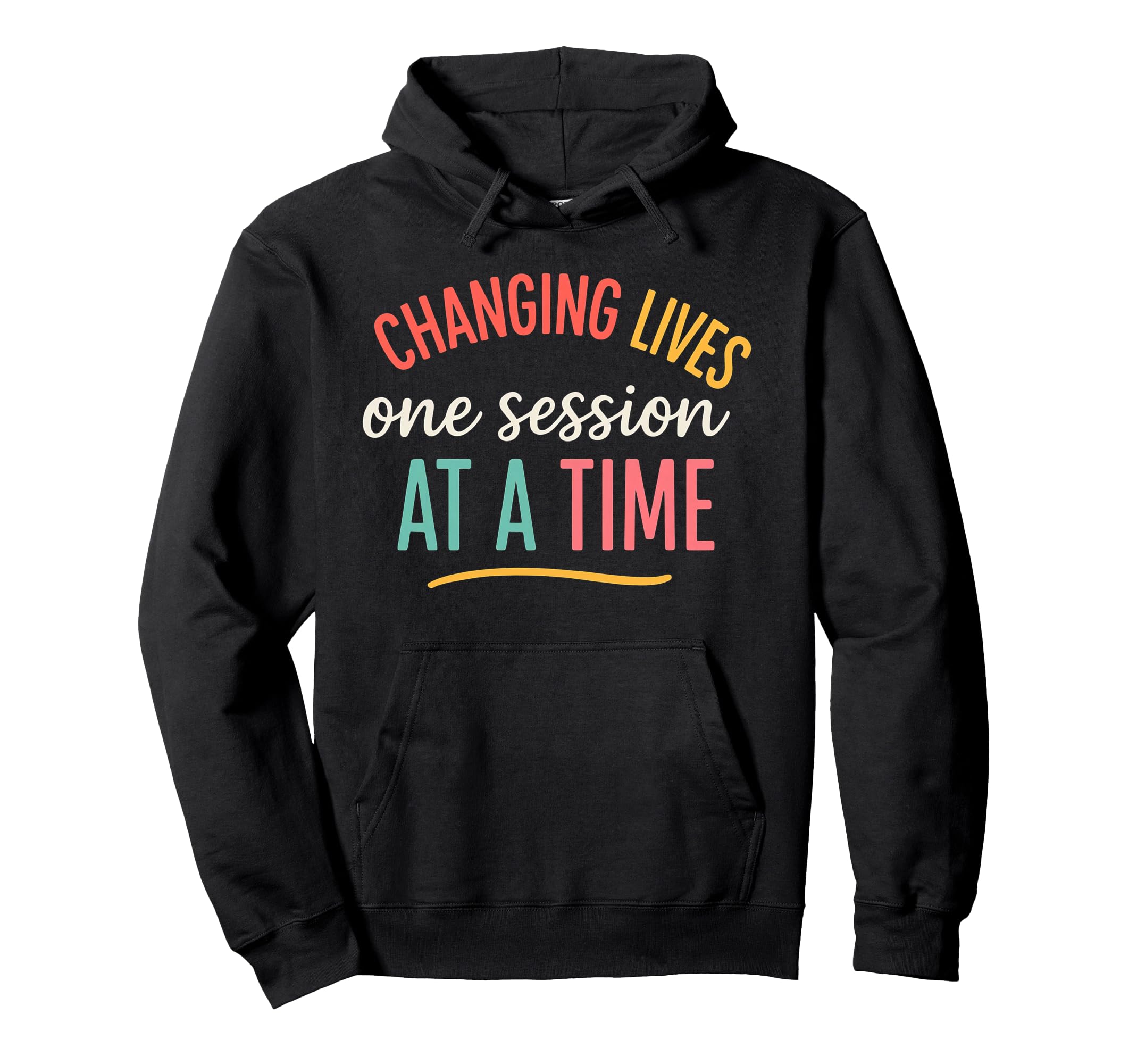 Changing Lives One Session Time Hoodie - Fun Novelty Design for Adults - T-Shirt, Sweatshirt, Hoodie