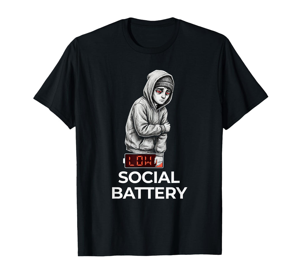 Low Social Battery Relatable T-Shirt - Aesthetic Graphic Men Women - T-Shirt, Sweatshirt, Hoodie