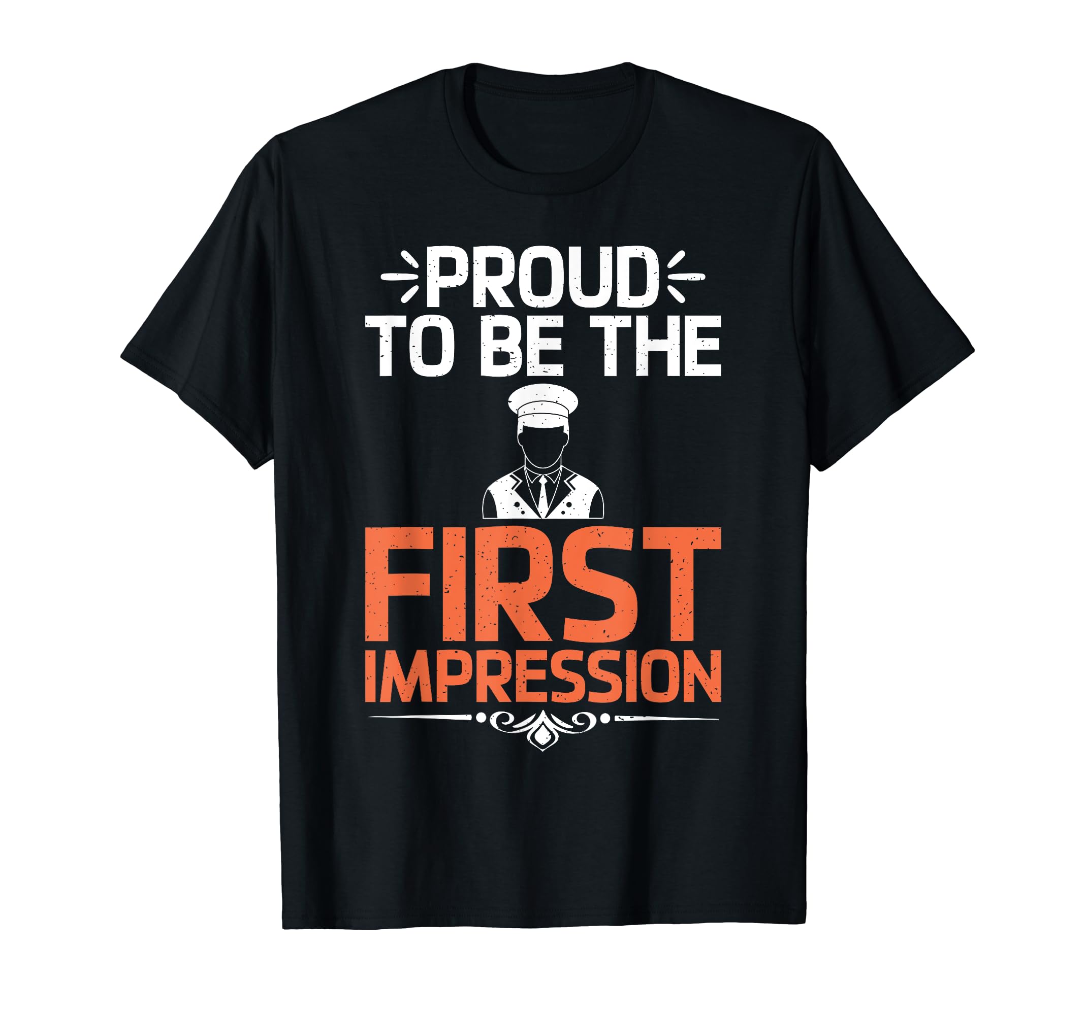 Proud To Be First Impression T-Shirt - Casual Everyday Wear for Adults - T-Shirt, Sweatshirt, Hoodie