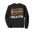 Mental Health Matters End Stigma Sweatshirt - Aesthetic Graphic Unisex - T-Shirt, Sweatshirt, Hoodie