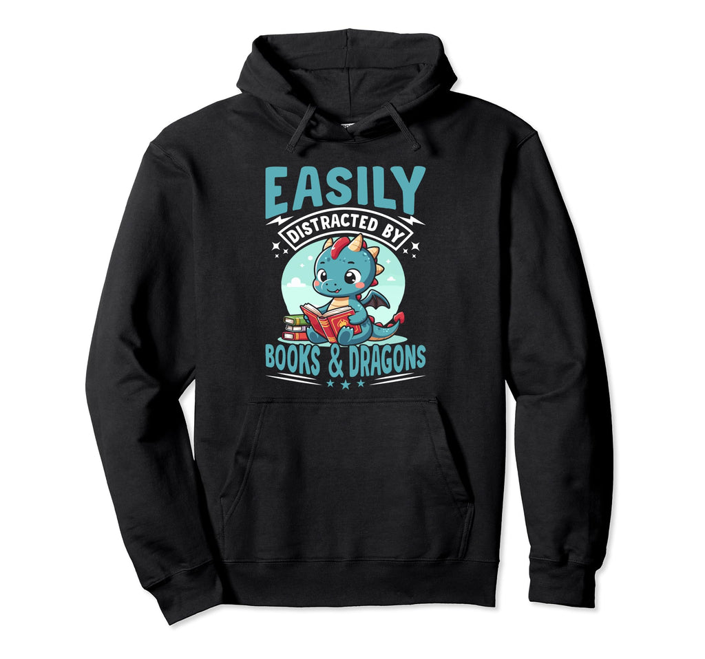 Easily Distracted Dragons Books Funny Hoodie - Aesthetic Graphic Unisex - T-Shirt, Sweatshirt, Hoodie