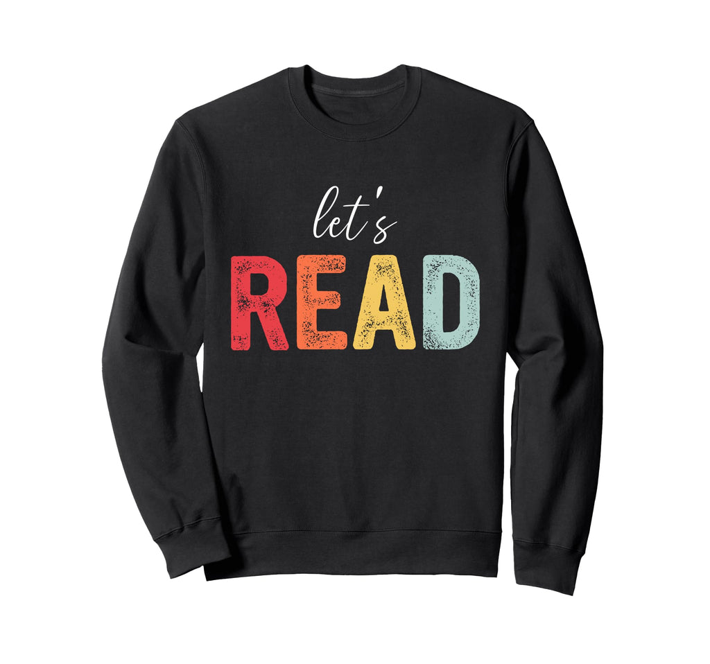 Book Lover Lets Read Reading Sweatshirt - Custom Art Print Men Women - T-Shirt, Sweatshirt, Hoodie