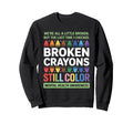 Broken Crayons Still Color Mental Sweatshirt - Unique Graphic for Adults - T-Shirt, Sweatshirt, Hoodie
