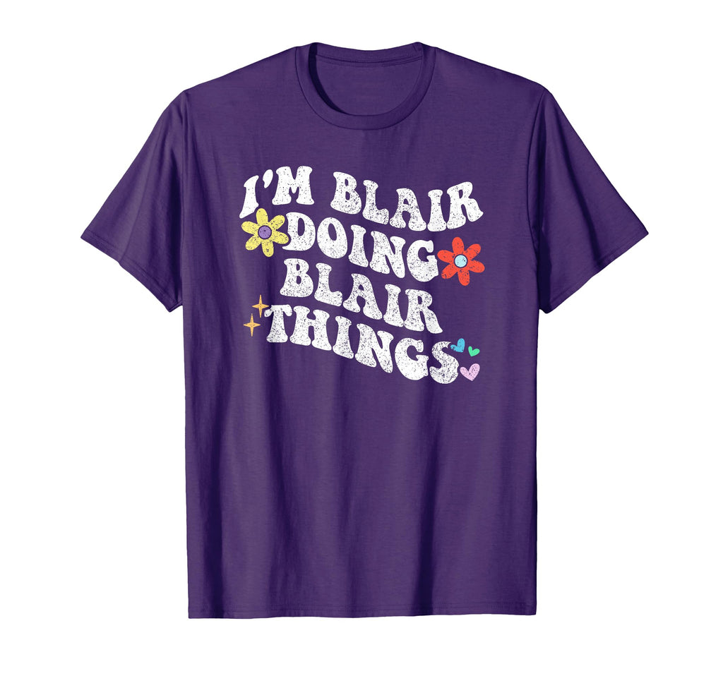 Groovy Im Blair Doing Blair Things Funny T-Shirt - Unique Graphic Unisex - T-Shirt, Sweatshirt, Hoodie