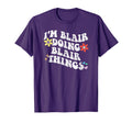 Groovy Im Blair Doing Blair Things Funny T-Shirt - Unique Graphic Unisex - T-Shirt, Sweatshirt, Hoodie