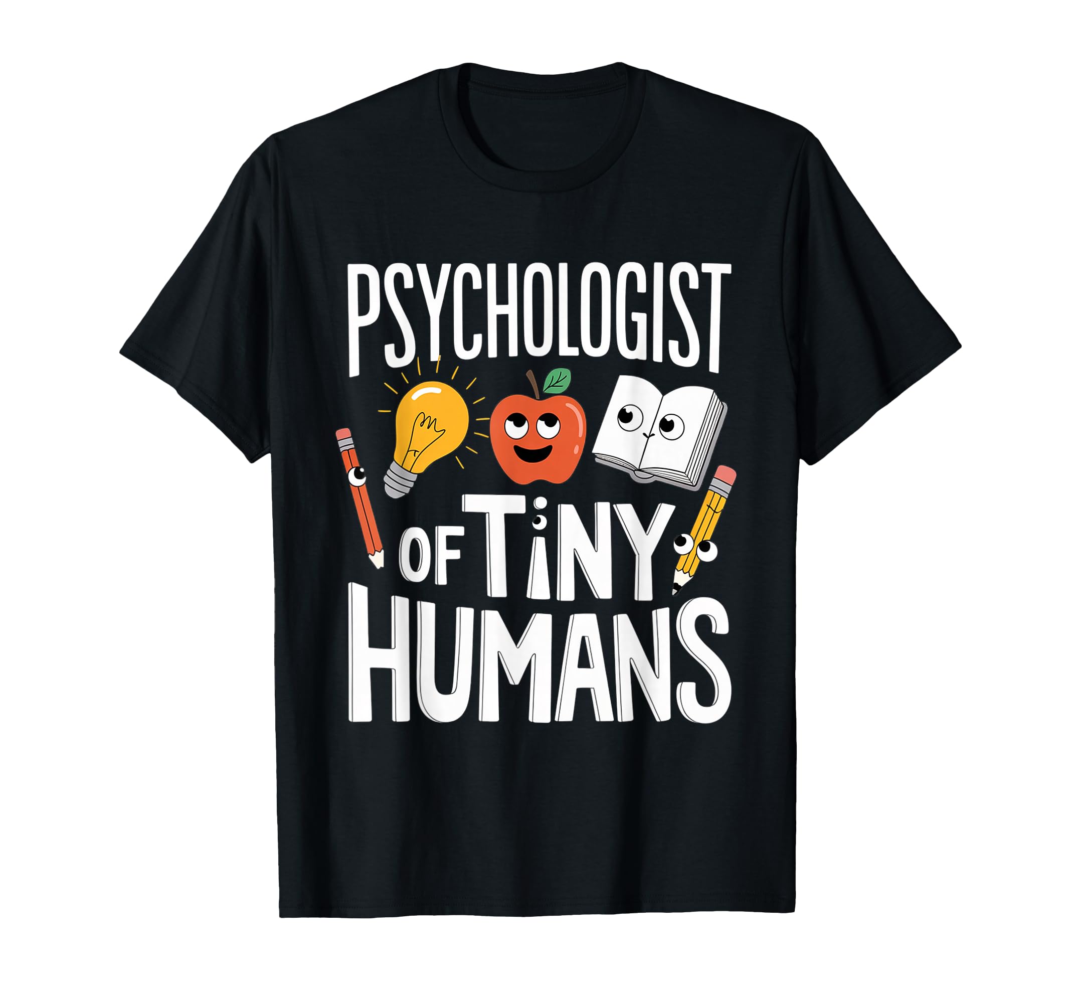 Psychologist Tiny Humans School T-Shirt - Novelty Apparel Men Women - T-Shirt, Sweatshirt, Hoodie