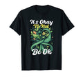 Its Okay To Not Be Okay May We Wear T-Shirt - Graphic Print Men Women - T-Shirt, Sweatshirt, Hoodie