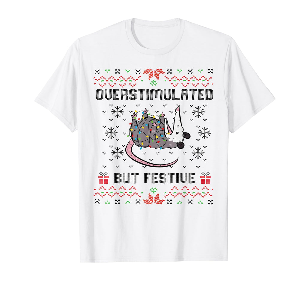 Overstimulated But Festive Possum Ugly T-Shirt - Unique Graphic Men Women - T-Shirt, Sweatshirt, Hoodie