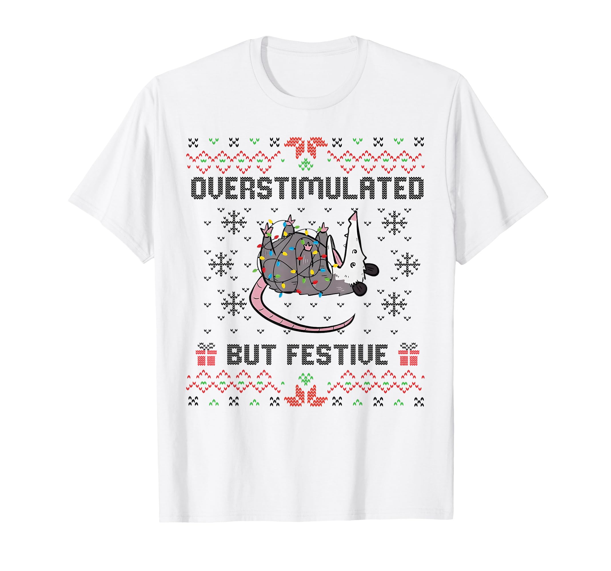 Overstimulated But Festive Possum Ugly T-Shirt - Unique Graphic Men Women - T-Shirt, Sweatshirt, Hoodie