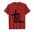 Trust His Process Sweatshirt - Fun Novelty Design Unisex - T-Shirt, Sweatshirt, Hoodie