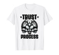 Trust Process Weightlift Workouts T-Shirt - Fun Novelty Design Men Women - T-Shirt, Sweatshirt, Hoodie