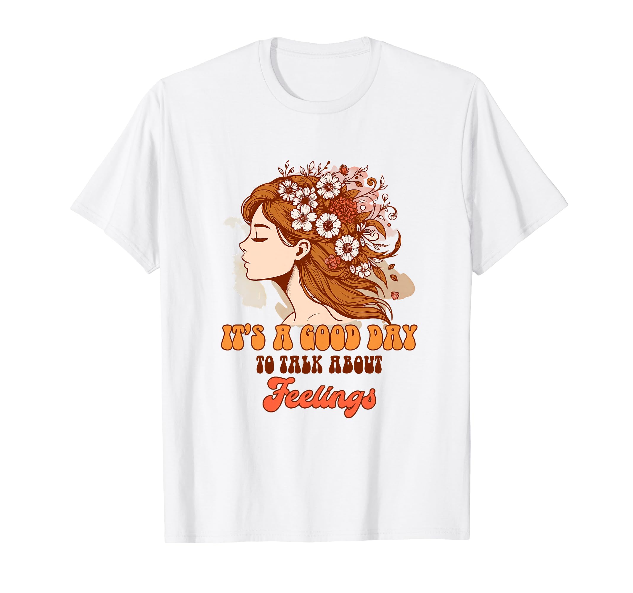 Mental Health Positive Its Good Day T-Shirt - Streetwear Style Men Women - T-Shirt, Sweatshirt, Hoodie