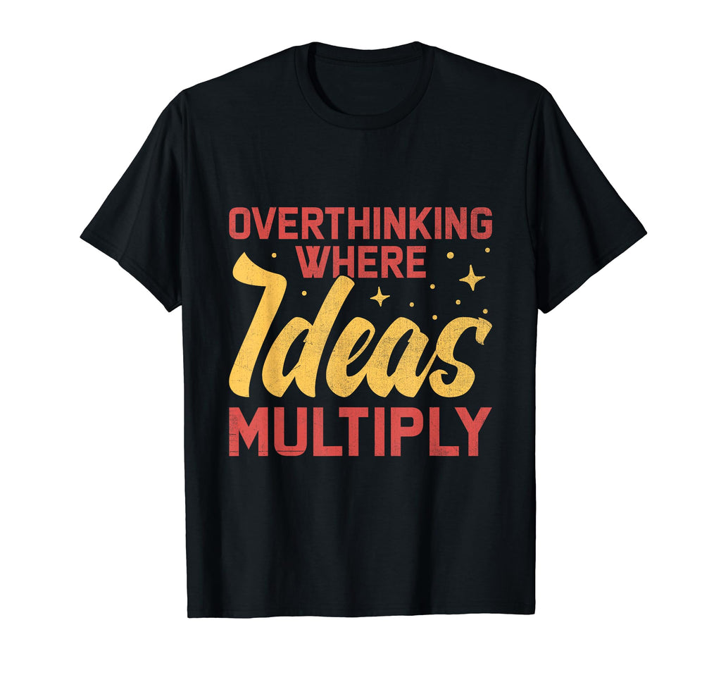 Overthinking Overthinker Funny Sarcasm T-Shirt - Unique Graphic Men Women - T-Shirt, Sweatshirt, Hoodie