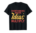 Overthinking Overthinker Funny Sarcasm T-Shirt - Unique Graphic Men Women - T-Shirt, Sweatshirt, Hoodie