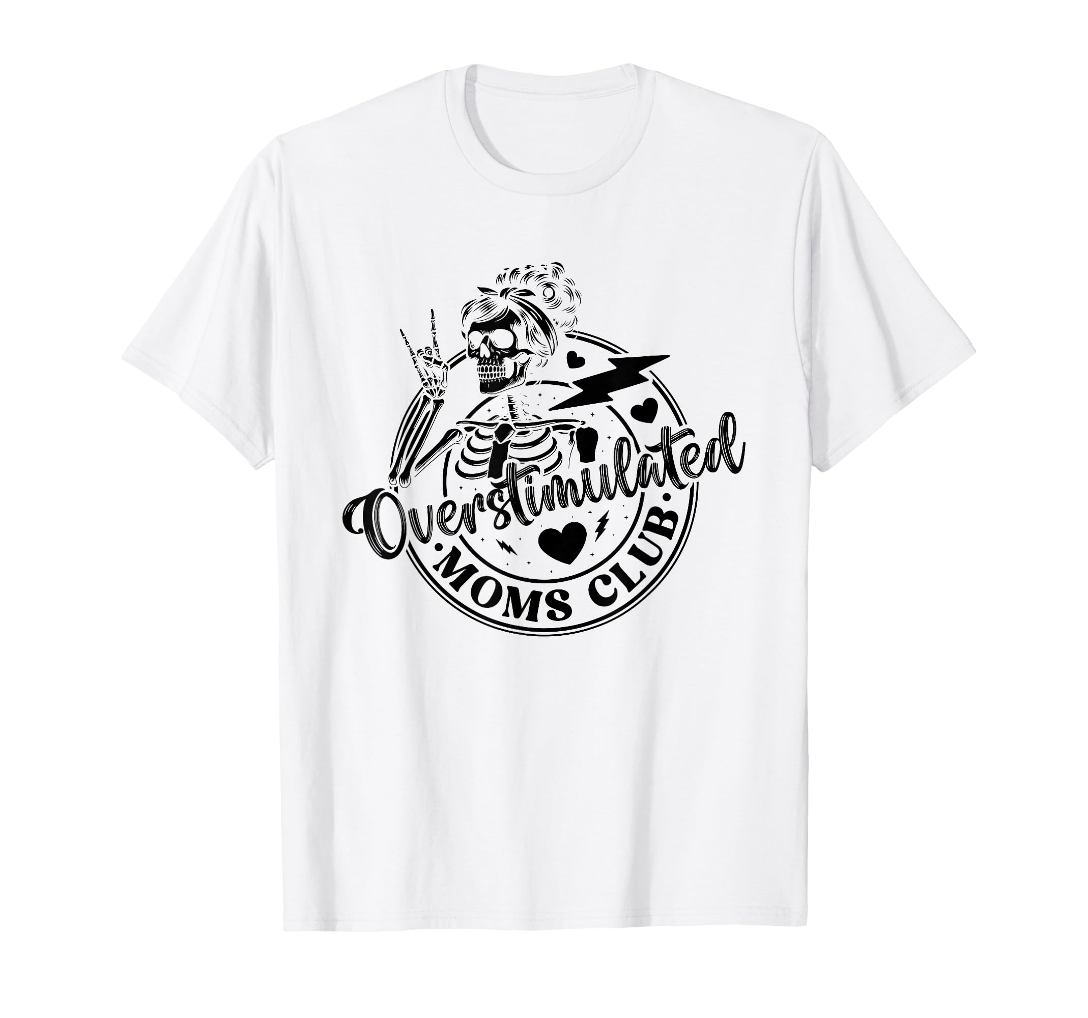 Overstimulated Moms Club Mothers Day Mom T-Shirt - Graphic Print Unisex - T-Shirt, Sweatshirt, Hoodie