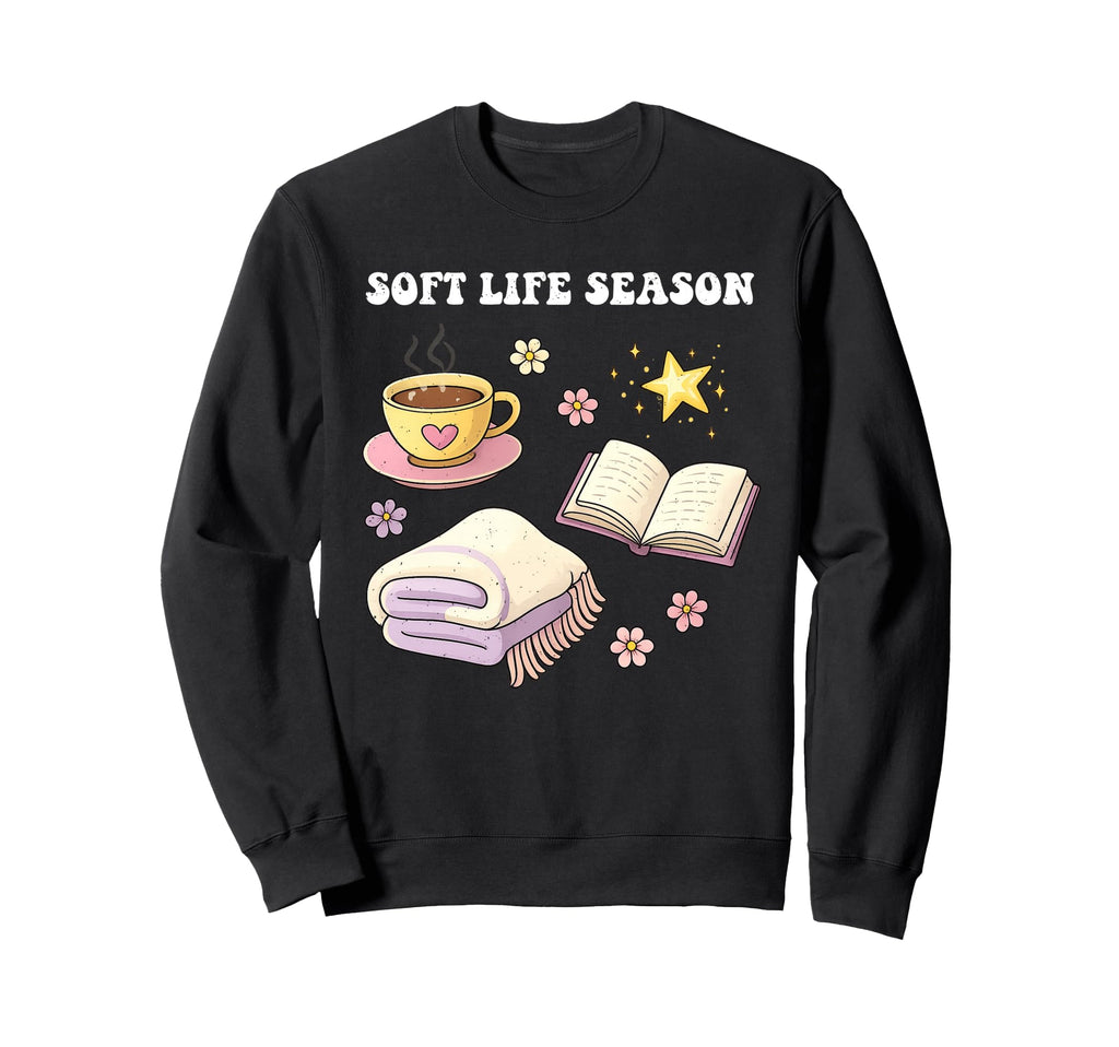 Self Care Soft Life Season Love Sweatshirt - Custom Art Print Men Women - T-Shirt, Sweatshirt, Hoodie