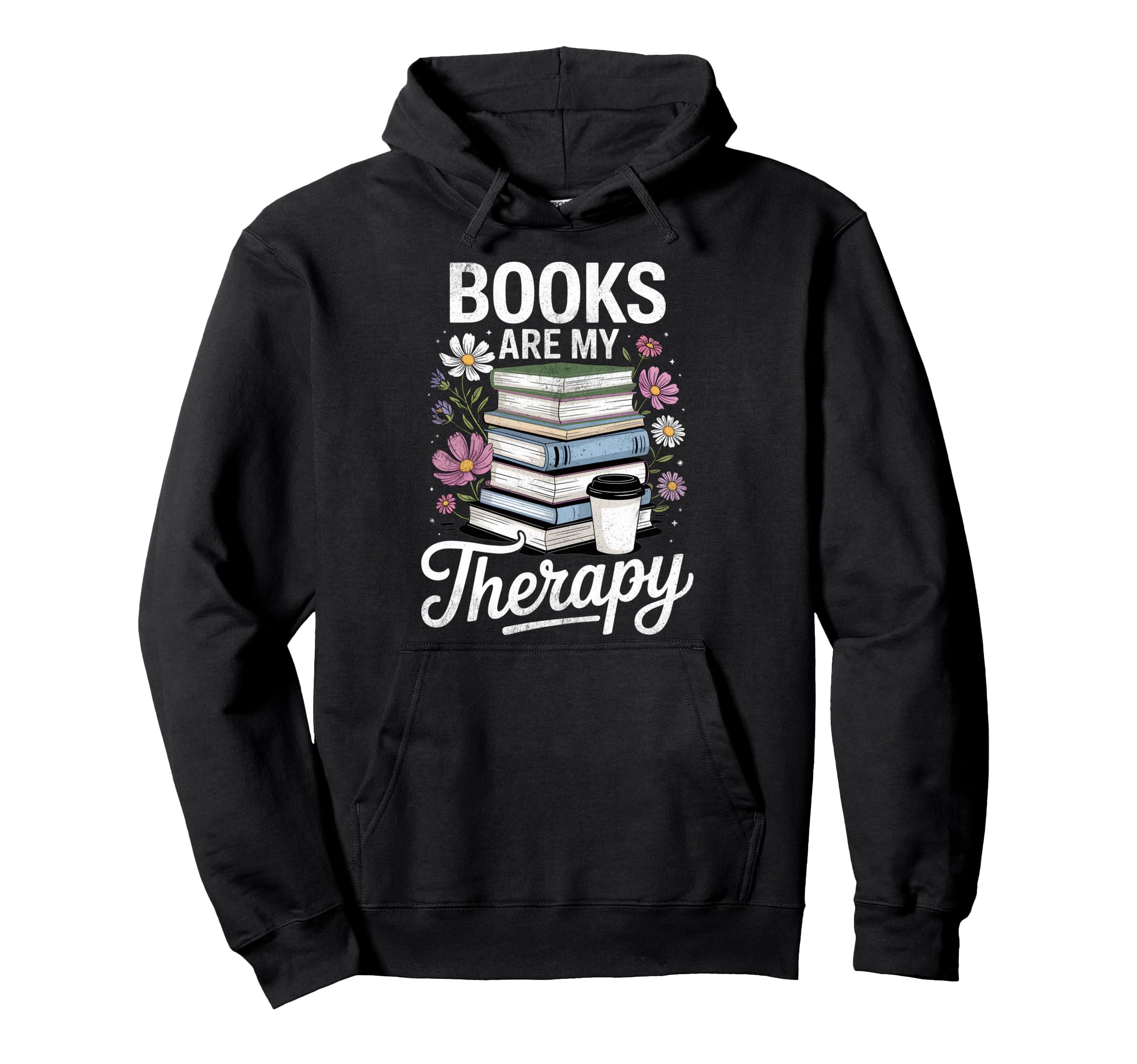 Books Are My Therapy Book Lovers Reading Hoodie - Graphic Print for Adults - T-Shirt, Sweatshirt, Hoodie