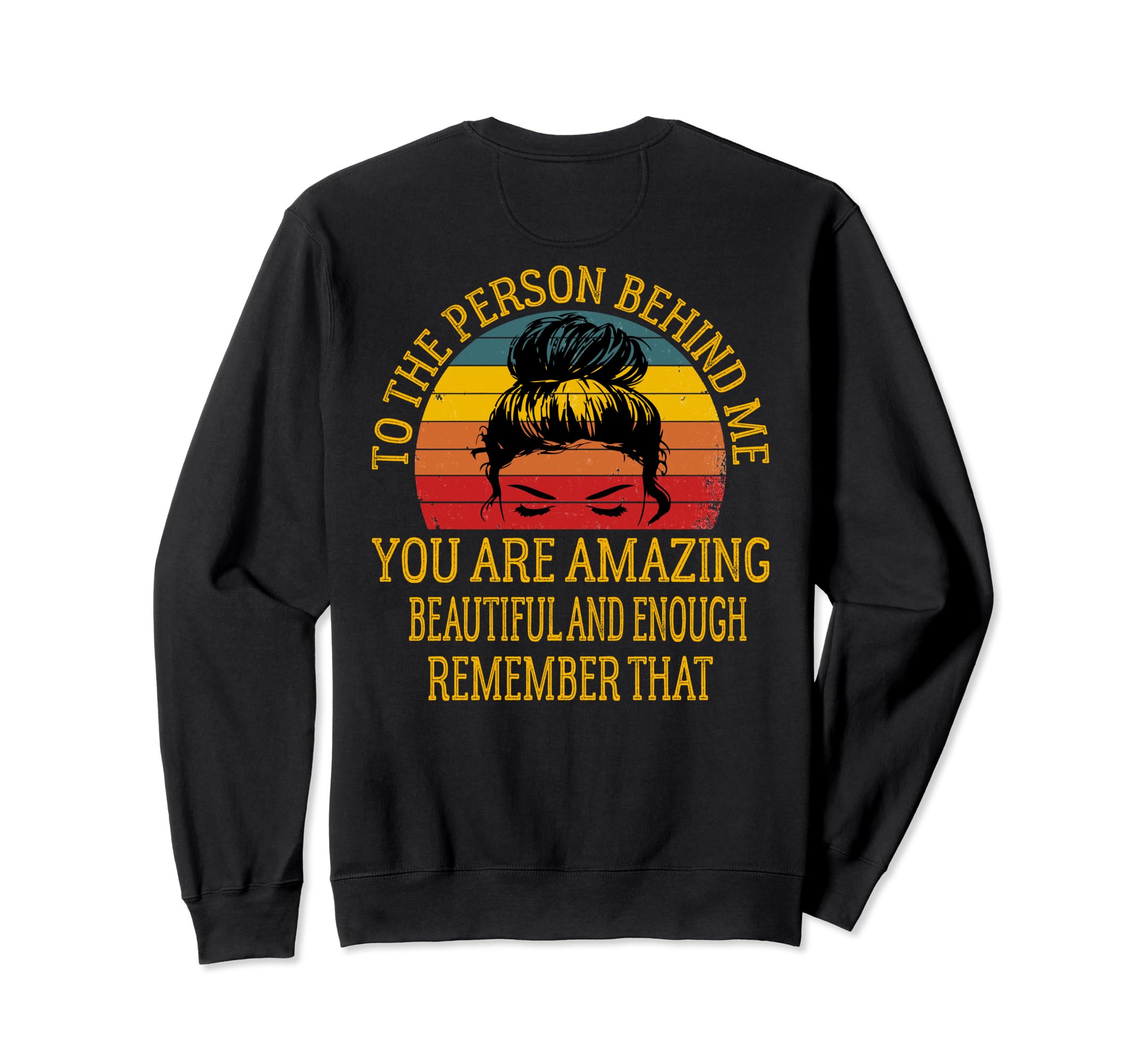 To Person Behind Me You Are Sweatshirt - Minimalist Print for Adults - T-Shirt, Sweatshirt, Hoodie