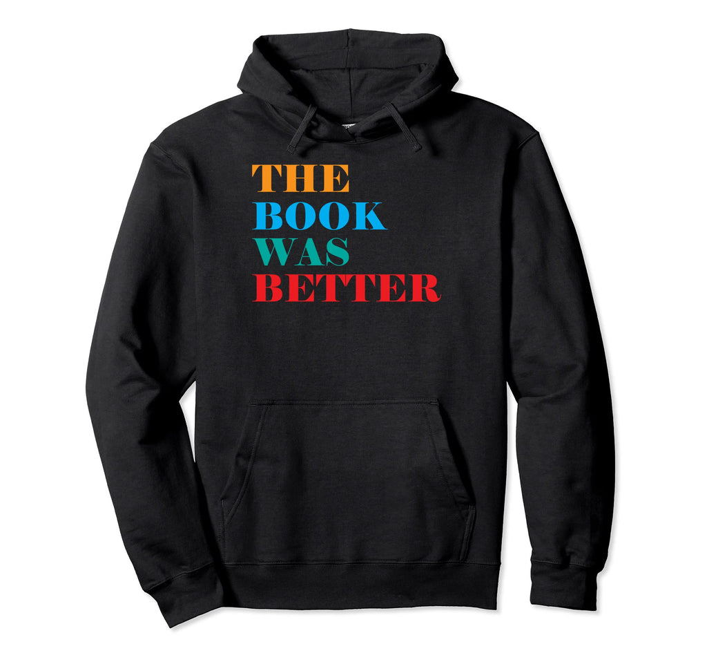 Book Club Book Was Better Hoodie - Aesthetic Graphic for Adults - T-Shirt, Sweatshirt, Hoodie