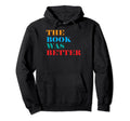 Book Club Book Was Better Hoodie - Aesthetic Graphic for Adults - T-Shirt, Sweatshirt, Hoodie
