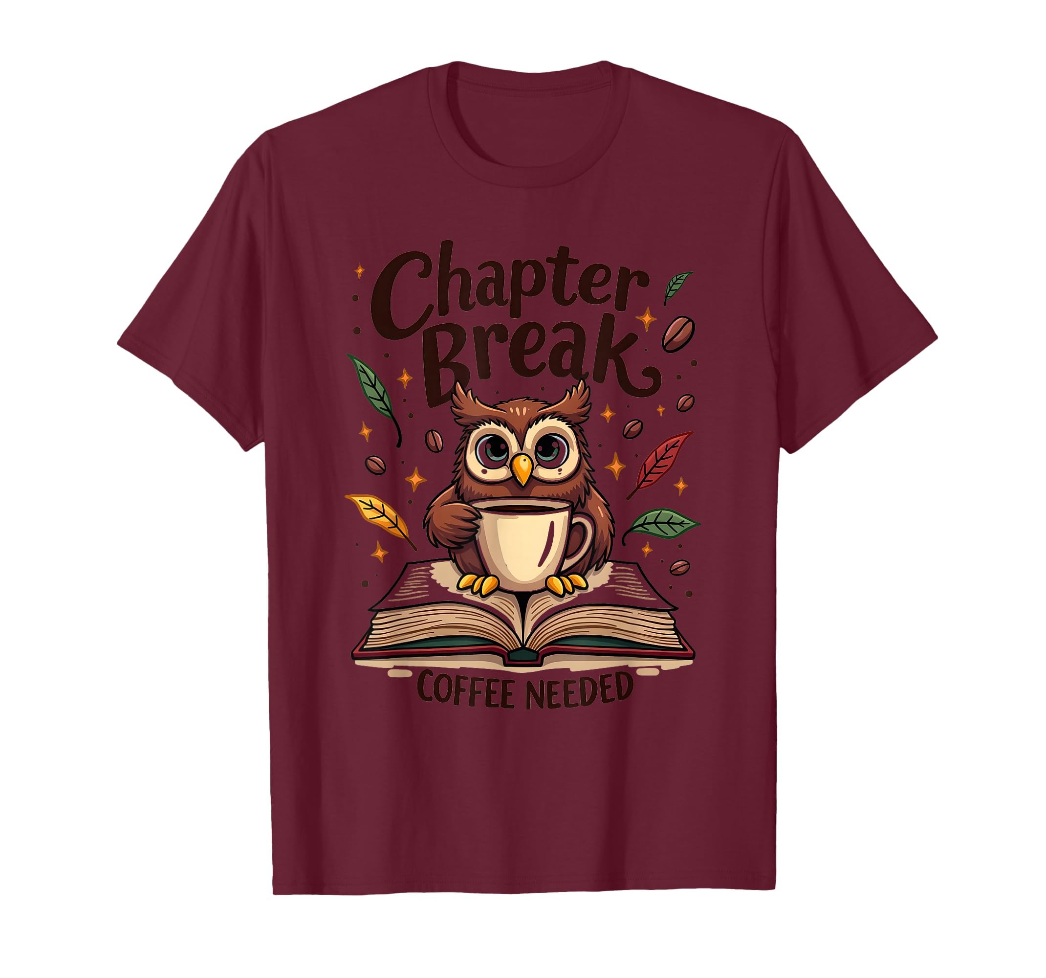 Chapter Break Coffee Needed Book T-Shirt - Fun Novelty Design for Adults - T-Shirt, Sweatshirt, Hoodie