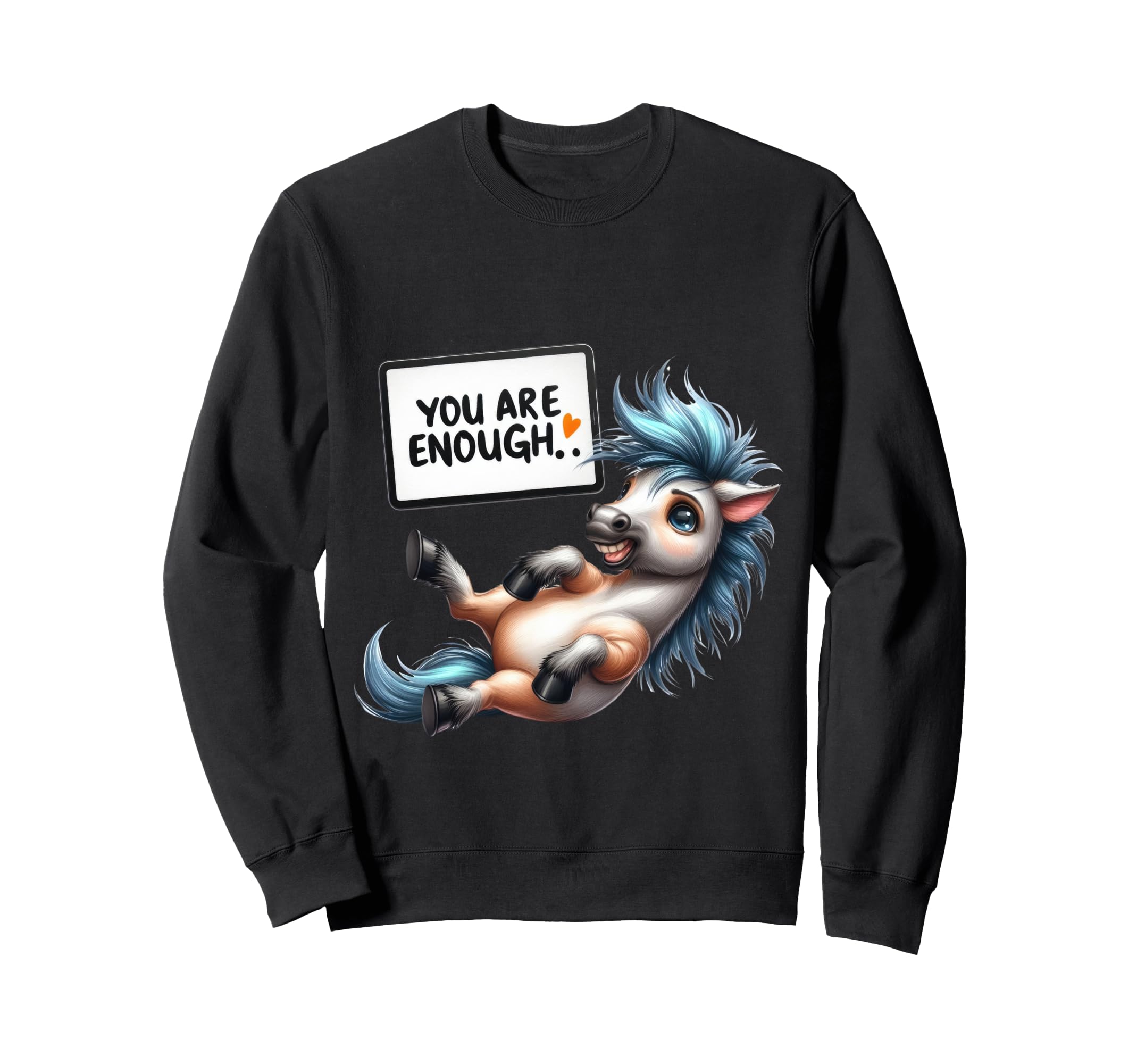 You Are Enough Sweatshirt - Graphic Print for Adults - T-Shirt, Sweatshirt, Hoodie