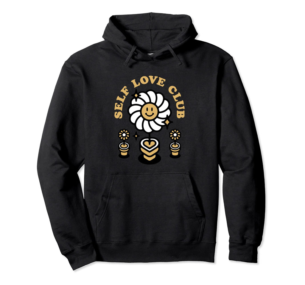 Self Love Club Worthy Love Yourself Hoodie - Fun Novelty Design for Adults - T-Shirt, Sweatshirt, Hoodie