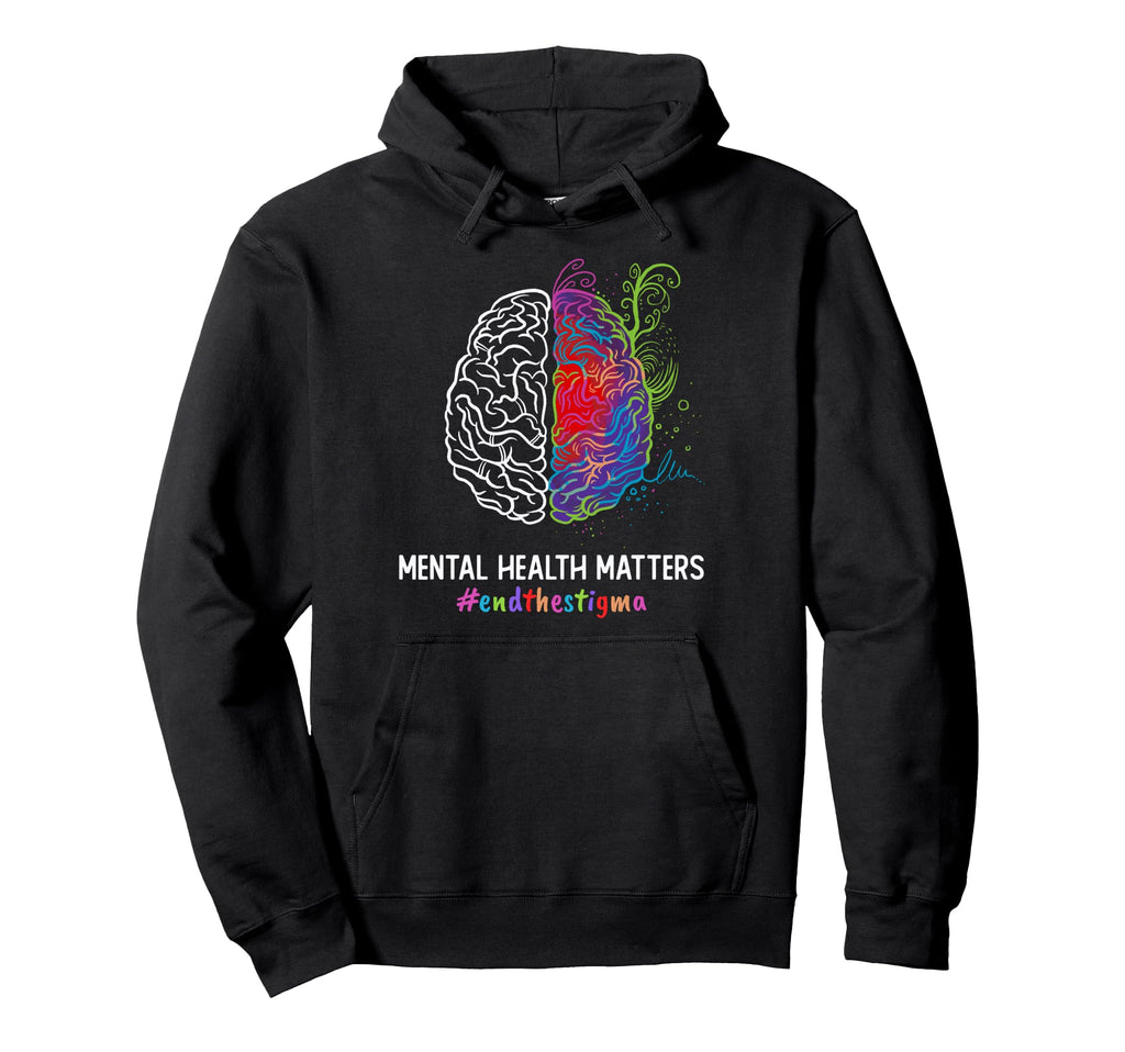 End Stigma Mental Health Matters Mental Hoodie - Streetwear Style Unisex - T-Shirt, Sweatshirt, Hoodie